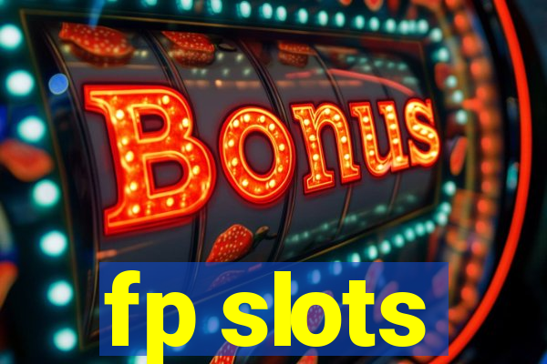 fp slots